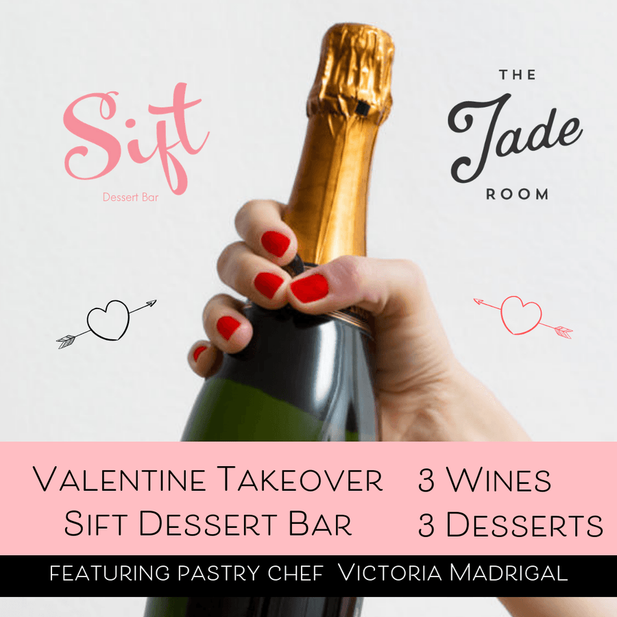 Valentine Takeover at The Jade Room Wine Bar + Oysterette - Sift Dessert Bar